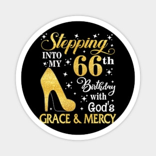 Stepping Into My 66th Birthday With God's Grace & Mercy Bday Magnet